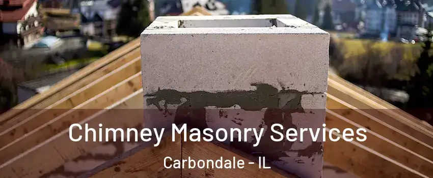  Chimney Masonry Services Carbondale - IL