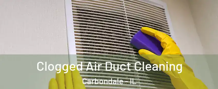  Clogged Air Duct Cleaning Carbondale - IL