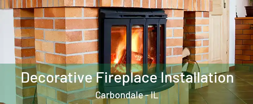  Decorative Fireplace Installation Carbondale - IL