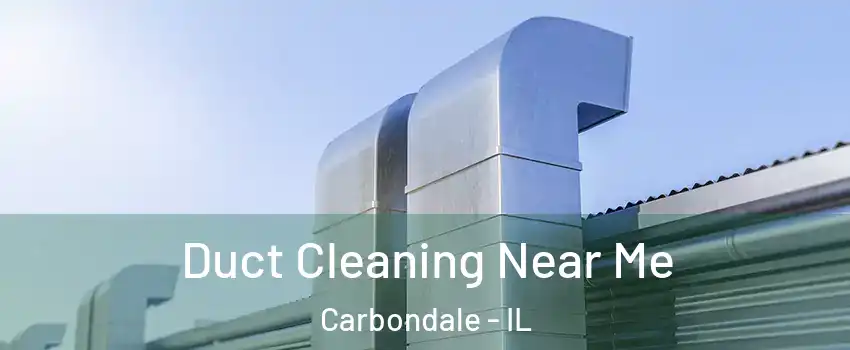  Duct Cleaning Near Me Carbondale - IL