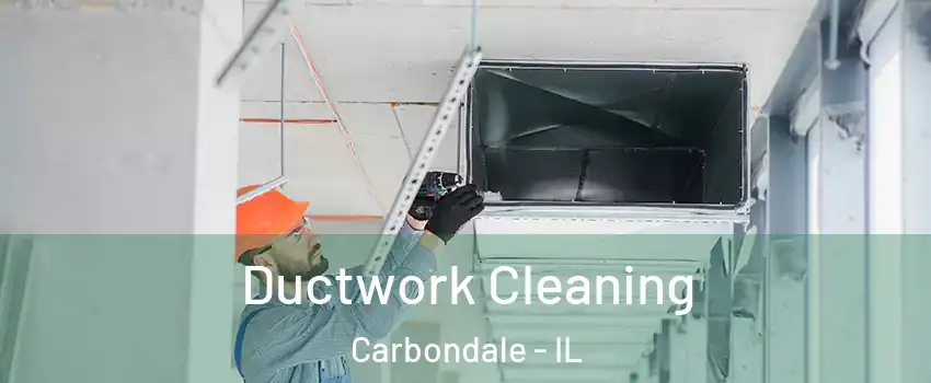  Ductwork Cleaning Carbondale - IL