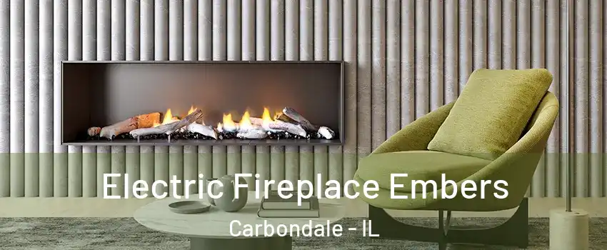  Electric Fireplace Embers Carbondale - IL