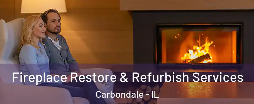  Fireplace Restore & Refurbish Services Carbondale - IL