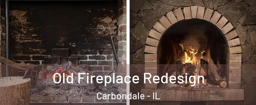  Old Fireplace Redesign Carbondale - IL