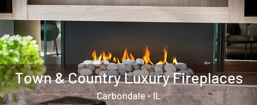  Town & Country Luxury Fireplaces Carbondale - IL