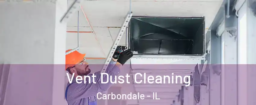  Vent Dust Cleaning Carbondale - IL